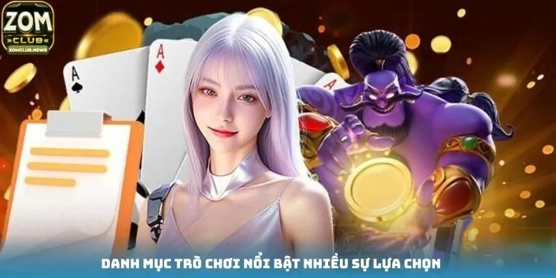 Danh mục trò chơi nổi bật nhiều sự lựa chọn